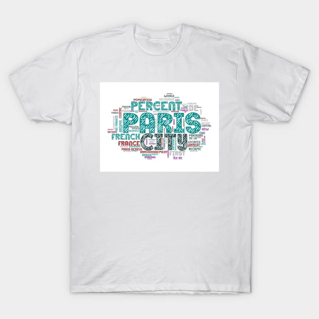 Paris City of Love France Word-Art T-Shirt by BE MY GUEST MARKETING LLC